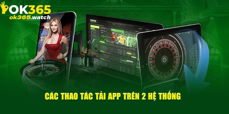 Chia sẻ quá trình tải app OK365 vỏn vẹn trong 5 phút Chia sẻ quá trình tải app OK365 vỏn vẹn trong 5 phút